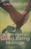 Hidden Keys Of A Loving, Lasting Marriage - A Valuable Guide to Knowing, Understanding and Loving Each Other (Paperback) - Gary Smalley Photo