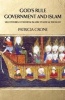 God's Rule - Government and Islam - Six Centuries of Medieval Islamic Political Thought (Paperback, New ed) - Patricia Crone Photo