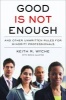 Good is Not Enough - And Other Unwritten Rules for Minority Professionals (Paperback) - Keith R Wyche Photo