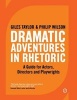 Dramatic Adventures in Rhetoric - A Guide for Actors, Directors and Playwrights (Paperback) - Philip Wilson Photo