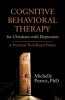 Cognitive Behavioral Therapy for Christians with Depression - A Practical Tool-Based Primer (Paperback) - Michelle Pearce Photo