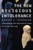 The New Religious Intolerance - Overcoming the Politics of Fear in an Anxious Age (Paperback) - Martha C Nussbaum Photo