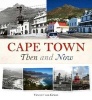 Cape Town Then And Now (Hardcover) - Vincent Van Graan Photo