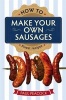 How to Make Your Own Sausages (Paperback) - Paul Peacock Photo