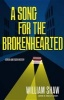 A Song for the Brokenhearted (Hardcover) - William Shaw Photo