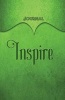 Inspire Journal - Green 5.5x8.5 240 Page Lined Journal Notebook Diary (Volume 1) (Paperback) - Elf Owl Publishing Photo