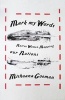 Mark My Words - Native Women Mapping Our Nations (Paperback) - Mishuana Goeman Photo