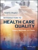 Introduction to Health Care Quality - Theory, Methods, and Tools (Paperback) - Yosef D Dlugacz Photo