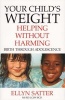 Your Child's Weight - Helping Without Harming, Birth Through Adolescence (Paperback) - Ellyn Satter Photo