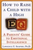 How To Raise A Child With A High EQ - A Parent's Guide To Emotional Intelligence (Paperback, HarperPerennial ed) - Lawrence Shapiro Photo