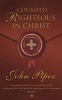 Counted Righteous in Christ (Paperback) - John Piper Photo