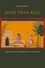 More Than Real - A History of the Imagination in South India (Hardcover, New) - David Shulman Photo