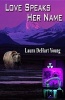 Love Speaks Her Name (Paperback) - Laura DeHart Young Photo