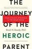 The Journey of the Heroic Parent - Your Child's Struggle & the Road Home (Paperback) - Brad M Reedy Photo