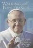 Walking with Pope Francis - 30 Days with the Encyclical "Light of Faith" (Paperback) - Gwen Costello Photo