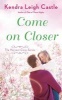 Come on Closer (Paperback) - Kendra Leigh Castle Photo