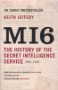 MI6 - The History of the Secret Intelligence Service 1909-1949 (Paperback) - Keith Jeffery Photo