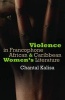 Violence in Francophone African and Caribbean Women's Literature (Hardcover) - Marie Chantal Kalisa Photo