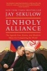 Unholy Alliance - The Agenda Iran, Russia, and Jihadists Share for Conquering the World (Hardcover) - Jay Sekulow Photo