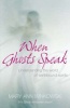 When Ghosts Speak - Understanding the World of Earthbound Spirits (Paperback) - Mary Ann Winkowski Photo