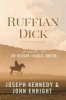 Ruffian Dick - A Novel of Sir Richard Francis Burton (Hardcover) - Joseph Kennedy Photo