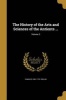 The History of the Arts and Sciences of the Antients ...; Volume 3 (Paperback) - Charles 1661 1741 Rollin Photo