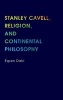 Stanley Cavell, Religion, and Continental Philosophy (Hardcover) - Espen Dahl Photo