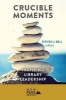 Crucible Moments - Inspiring Library Leadership (Paperback) - Steven Bell Photo