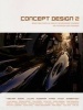 Concept Design 2 - Works from Seven Los Angeles Entertainment Designers and Seventeen Guest Artists (Paperback) - Harald Belker Photo