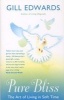 Pure Bliss - The Art of Living in Soft Time (Paperback) - Gill Edwards Photo