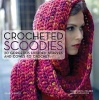 Crocheted Scoodies - 20 Gorgeous Hooded Scarves and Cowls to Crochet (Paperback) - Anne Thiemeyer Photo