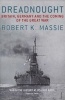 Dreadnought - Britain,Germany and the Coming of the Great War (Paperback) - Robert K Massie Photo