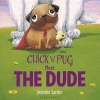 Chick 'n' Pug Meet the Dude (Board book) - Jennifer Sattler Photo