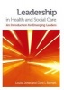 Leadership in Health and Social Care - An Introduction for Emerging Leaders (Paperback) - Louise Jones Photo