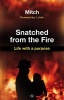 Snatched from the Fire - Life with a Purpose (Paperback) - Keith Mitchell Photo