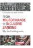 From Microfinance to Inclusive Finance - Why Local Banking Works (Hardcover) - Sparkassenstiftung Photo