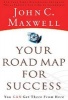 Your Road Map for Success - You Can Get There from Here (Paperback) - John C Maxwell Photo