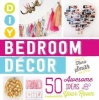 DIY Bedroom Decor - 50 Awesome Ideas for Your Room (Paperback) - Tana Smith Photo