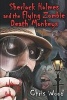 Sherlock Holmes and the Flying Zombie Death Monkeys (Paperback) - Chris Wood Photo