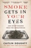 Smoke Gets in Your Eyes - And Other Lessons from the Crematorium (Paperback, Main) - Caitlin Doughty Photo