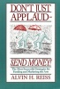 Don't Just Applaud, Send Money! (Paperback) - Alvin H Reiss Photo