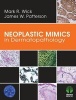 Neoplastic Mimics in Dermatopathology (Hardcover) - Mark R Wick Photo