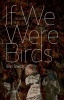 If We Were Birds (Paperback) - Erin Shields Photo