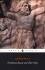 Prometheus Bound and Other Plays - The Suppliants; Seven Against Thebes; The Persians (Paperback, New Impression) - Aeschylus Photo