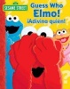 Sesame Street Guess Who, Elmo!/Adivina Quien! (Hardcover) - Ernie Kwiat Photo