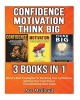 Confidence - Motivation: Think Big: 3 Books in 1: World's Best Strategies for Boosting Your Confidence, Igniting Your Inner Drive & Accomplishing Giant Goals (Paperback) - Ace McCloud Photo