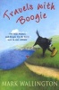 Travels with Boogie - 500 Mile Walkies and Boogie Up the River in One Volume (Paperback) - Mark Wallington Photo