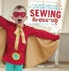 Sewing Dress-Up - 35 Cute and Easy Costumes for Kids (Paperback) - Emma Hardy Photo