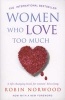 Women Who Love Too Much (Paperback, New ed) - Robin Norwood Photo