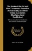 The Books of the Old and New Testaments Proved to Be Canonical, and Their Verbal Inspiration Maintained and Established - With an Account of the Introduction and Character of the Apocrypha (Hardcover) - Robert 1764 1842 Haldane Photo